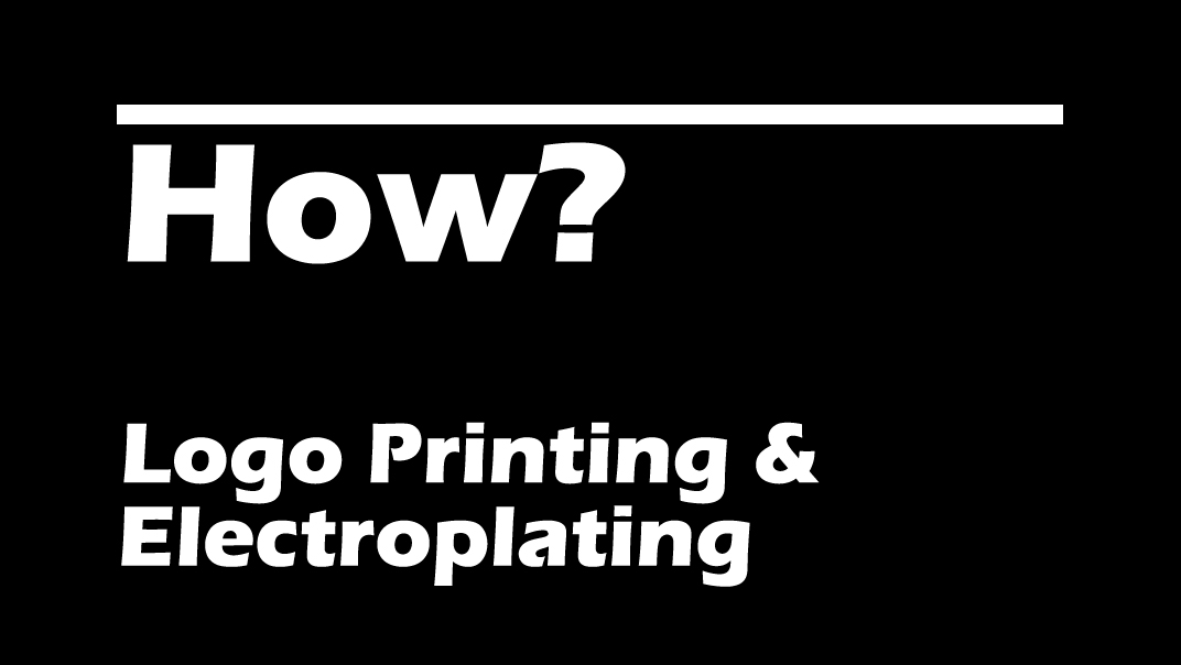 Logo printing & Electroplating