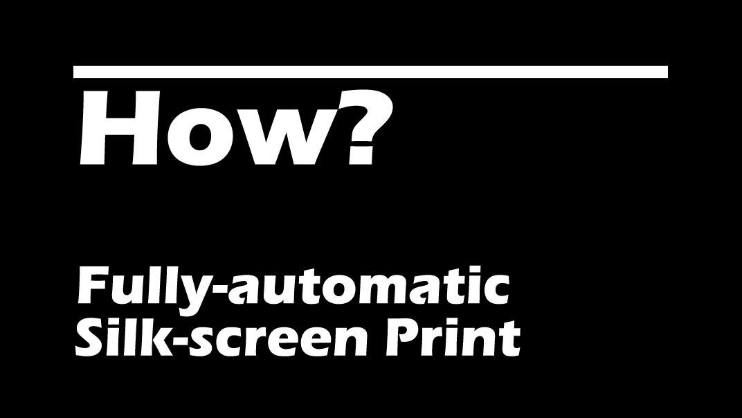 Fully-automatic silk-screen printing